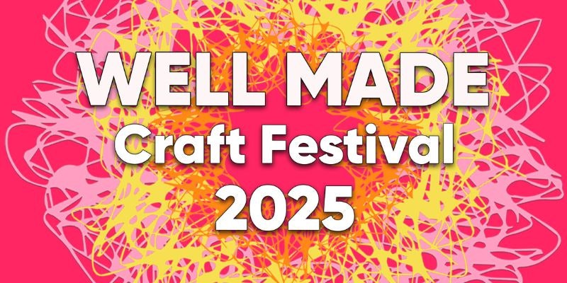 Well Made Festival