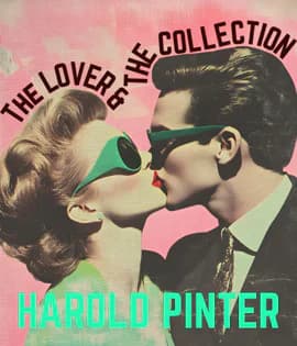 The Lover and The Collection by Harold Pinter