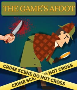 The Game's Afoot