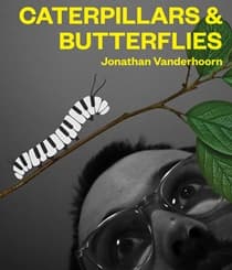 Caterpillars and Butterflies