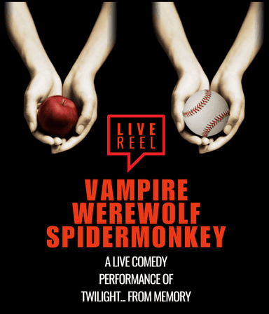 Live Reel: Vampire Werewolf Spidermonkey