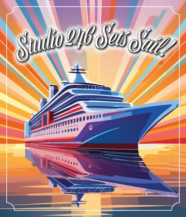 Studio 246 Sets Sail!