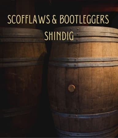 Scofflaws & Bootleggers Shindig