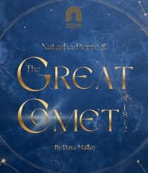 Natasha, Pierre & The Great Comet of 1812