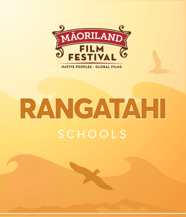 MĀORILAND FILM FESTIVAL 2026 | Rangatahi - Schools Programme
