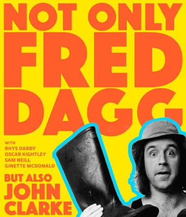 Not Only Fred Dagg But Also John Clarke