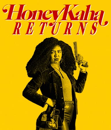 HONEY KAHA RETURNS