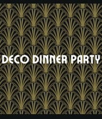 Deco Dinner Party
