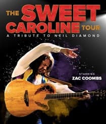 The Sweet Caroline Tour:  A Tribute to Neil Diamond