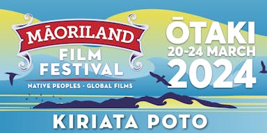 MAORILAND FILM FESTIVAL 2024 | Kiriata Poto - Short Films